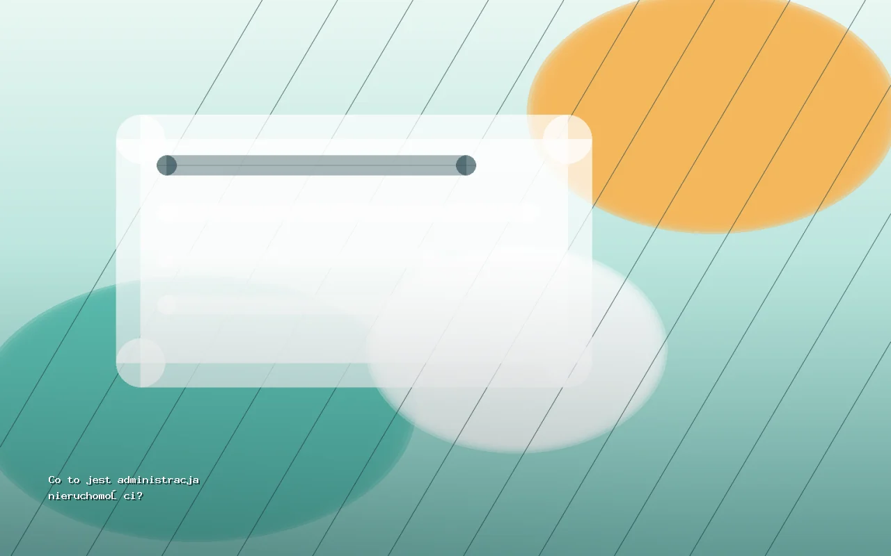 Preview image for Co to jest administracja nieruchomości?